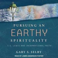Pursuing an Earthy Spirituality Lib/E