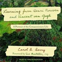 Learning from Henri Nouwen and Vincent Van Gogh Lib/E