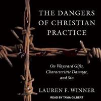 The Dangers of Christian Practice