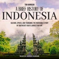 A Brief History of Indonesia Lib/E
