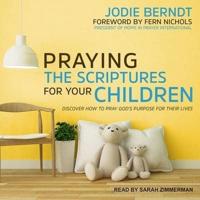 Praying the Scriptures for Your Children Lib/E
