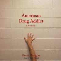 American Drug Addict Lib/E