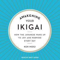 Awakening Your Ikigai Lib/E