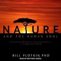 Nature and the Human Soul Lib/E