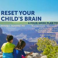 Reset Your Child's Brain Lib/E