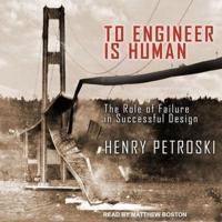 To Engineer Is Human Lib/E