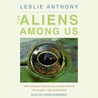 The Aliens Among Us Lib/E