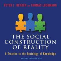 The Social Construction of Reality Lib/E