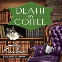 Death by Coffee Lib/E