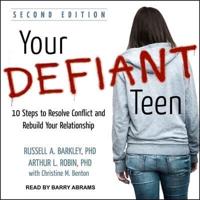 Your Defiant Teen Lib/E