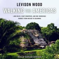 Walking the Americas Lib/E