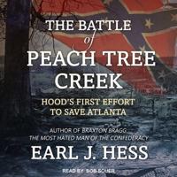 The Battle of Peach Tree Creek Lib/E