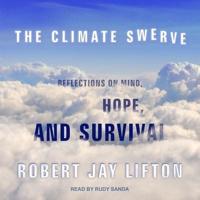 The Climate Swerve Lib/E
