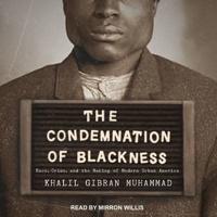 The Condemnation of Blackness Lib/E