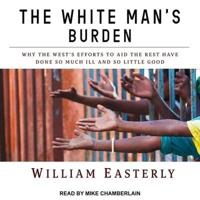 The White Man's Burden Lib/E