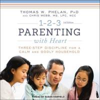 1-2-3 Parenting With Heart Lib/E