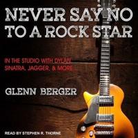 Never Say No to a Rock Star Lib/E