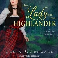 The Lady and the Highlander Lib/E