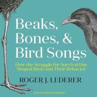 Beaks, Bones, and Bird Songs Lib/E