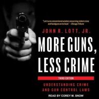 More Guns, Less Crime Lib/E