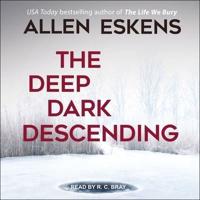 The Deep Dark Descending Lib/E