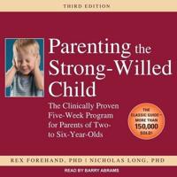 Parenting the Strong-Willed Child Lib/E