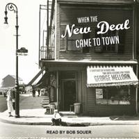When the New Deal Came to Town Lib/E