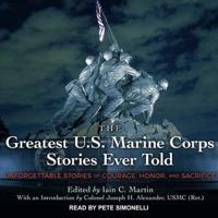 The Greatest U.S. Marine Corps Stories Ever Told Lib/E