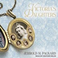 Victoria's Daughters Lib/E