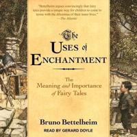 The Uses of Enchantment Lib/E