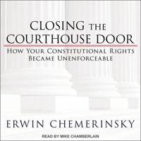 Closing the Courthouse Door Lib/E