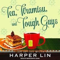 Tea, Tiramisu, and Tough Guys Lib/E