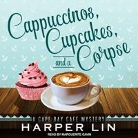 Cappuccinos, Cupcakes, and a Corpse Lib/E