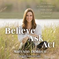 Believe, Ask, ACT Lib/E