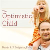 The Optimistic Child Lib/E