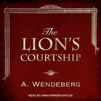 The Lion's Courtship Lib/E