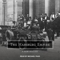 The Habsburg Empire Lib/E