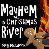 Mayhem in Christmas River Lib/E