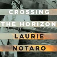 Crossing the Horizon Lib/E