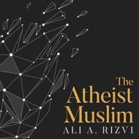 The Atheist Muslim Lib/E