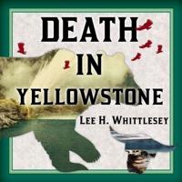 Death in Yellowstone Lib/E