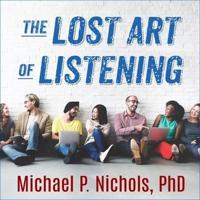 The Lost Art of Listening, Second Edition Lib/E
