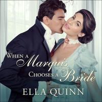 When a Marquis Chooses a Bride Lib/E