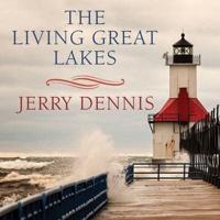 The Living Great Lakes Lib/E