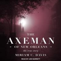 The Axeman of New Orleans Lib/E