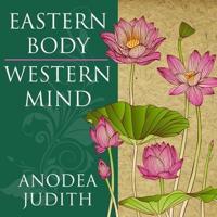 Eastern Body, Western Mind Lib/E