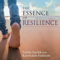 The Essence of Resilience Lib/E