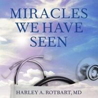 Miracles We Have Seen Lib/E