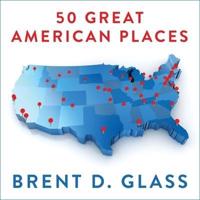 50 Great American Places Lib/E