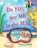 Do YOU see ME in the SEA?